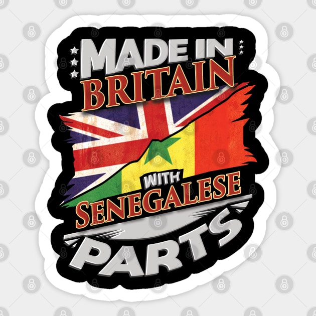 Made In Britain With Senegalese Parts - Gift for Senegalese From Senegal Sticker by Country Flags